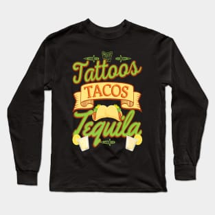 Tattoos Tacos Tequila Long Sleeve T-Shirt